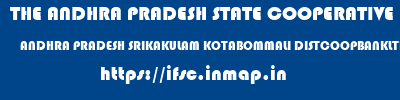 THE ANDHRA PRADESH STATE COOPERATIVE BANK LIMITED  ANDHRA PRADESH SRIKAKULAM KOTABOMMALI DISTCOOPBANKLTD SRKL CHALLAVANIPETA  ifsc code